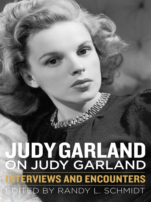 Title details for Judy Garland on Judy Garland by Randy L. Schmidt - Available